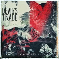 The Devil`s Trade - I Can Slow Down Time - Jacobus CURA remix