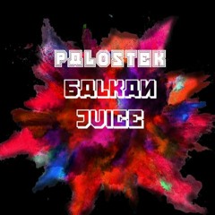 Palostek - Balkan Juice (FREE DL)