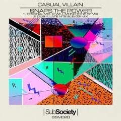 Casual Villain Snaps The Power (Casual Villain's LateNiteSleaze Mix)