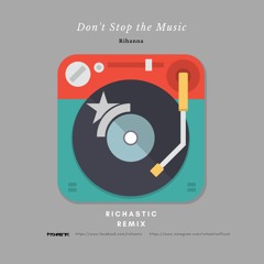 Rihanna - Don't Stop The Music - Richastic Remix (DJ Edit)