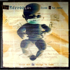 The Horrorist - Flesh is the Fever