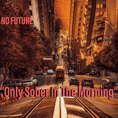 Only Sober In The Morning - Instrumental Version