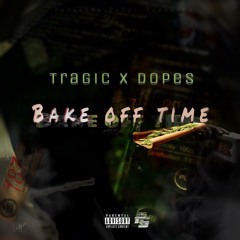 Bake Off Time - Tragic x Dopes