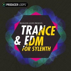 Producer Loops Trance And EDM For Sylenth (FREE DOWNLOAD)