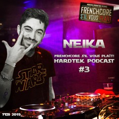 Frenchcore S'il Vous Plait! Hardtek Podcast 3: Neika