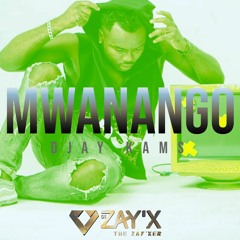 Mwanango - Djay Kams by Dj Zay'X