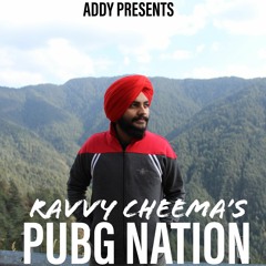 Pubg Nation: Ravvy Cheema ft. Addy Jangra l Pubg Punjabi Song
