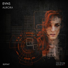 PREMIERE: EVNS - Aurora (Original Mix) [Born2Porn Records]