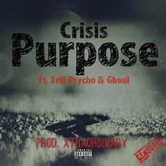 Purpose ft. Ghoul & Trill Psycho