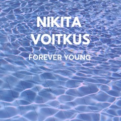 Nikita Voitkus Forever Young (original) Mp3