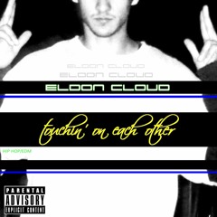 Eldon Cloud - Touchin' on Each Other