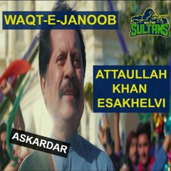 Waqt-E-Janoob - Attaullah Khan Esakhelvi - Multan Sultan Official Theme 2019