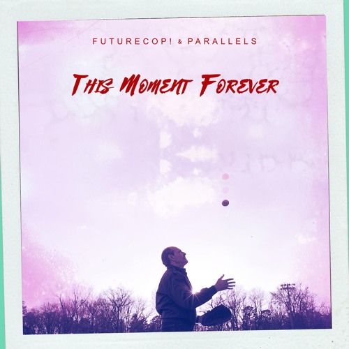 This Moment Forever ft. Parallels (Radio Wolf Remix)