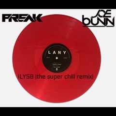 ILYSB - LANY(Preak & Joe Bunn's Super Chill Remix)