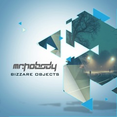 Mr. Nobody - Bizzare Objects (Original Mix) [Free Download]