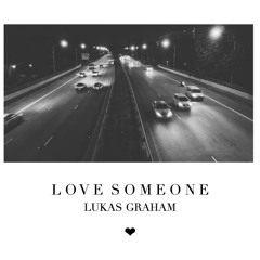 Love Someone (Lukas Graham)