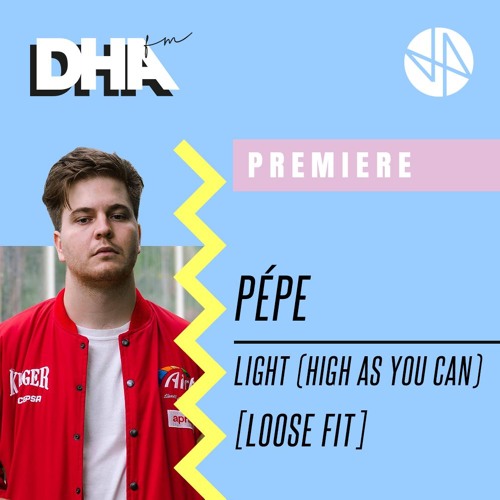 Premiere: Pépe - Light (High As You Can) [Loose Fit]