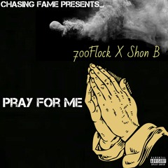 700FLOCK X SHON B(PRAY FOR ME)