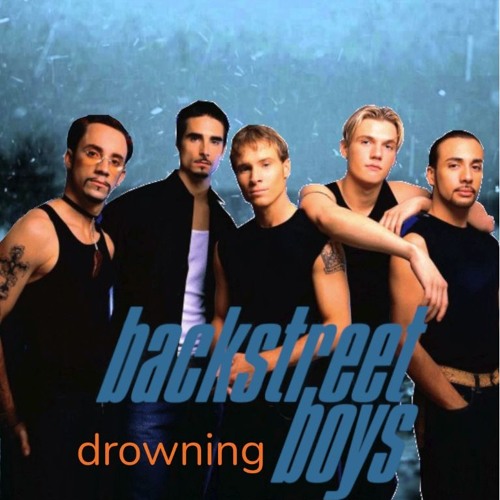Drowning — Backstreet Boys
