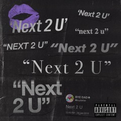 Next 2 U