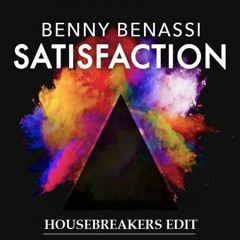 Benny Benassi - Satisfaction (HouseBreakers Edit) (FREE DL)