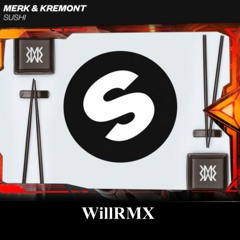 Merk & Kremont - SUSHI (WillRMX)