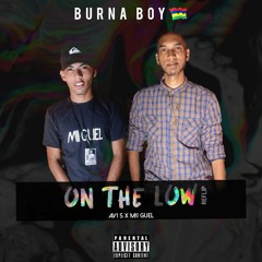 BURNA BOY & CUTTY RANKS - ON THE LOW V/S LIVING CONDITIONS (MII GUEL x AVI S RE-BUILD)