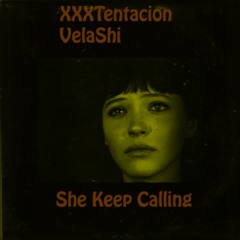 XXXTentacion - She Keep Calling (prod. by VelaShi)