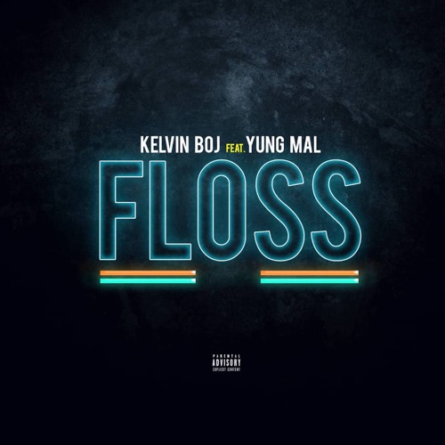 Kelvin Boj - Floss feat. Yung Mal