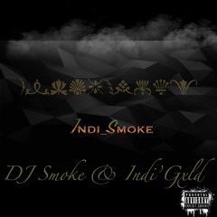 Baked- Dj Smoke & Indi'Gxld (prod. By Dj Smoke)
