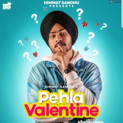 Pehla valentine ||Himmat Sandhu|| ||Laddi Gill||