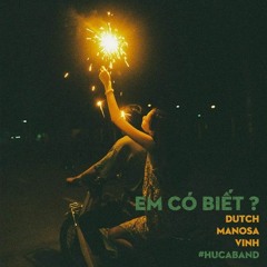 Em có biết - duyduc ft. ManoSa, Vinh
