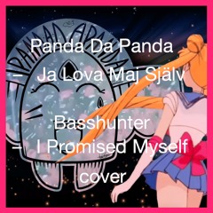 Panda Da Panda - Ja Lova Maj Själv (Basshunter - I Promised Myself)(Nick Kamen) (cover)