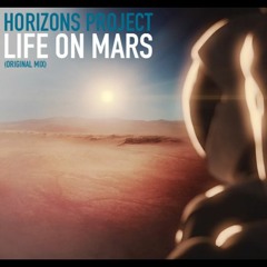 Horizons project - Life on Mars (Original)2011