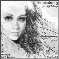 Headstrong & Aurosonic Feat. Tiff Lacey - The Truth (2018 Rework)