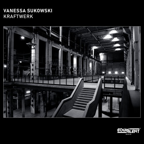 Vanessa Sukowski - Kraftwerk [Equivalent Berlin] ˢⁿᴵᵖᵖᵉᵗ