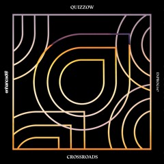 Quizzow - Crossroads [OUT NOW]