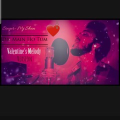Dil_Mai_Ho_Tum VALENTINE'S Special_2019 Mj Shan_boymusic