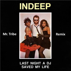 Last Night a Dj Saved My Life - Mr.Tribe Remix