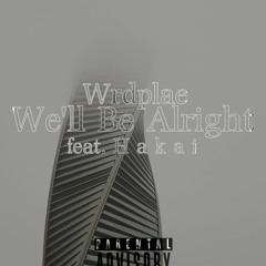 Wrdplae - We'll Be Alright feat. Hakai