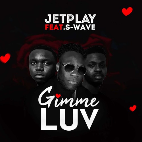 JetPlay Ft. S-Wave - Gimme Luv