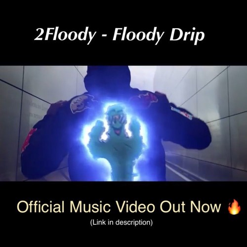 Floody Drip (Official Music Video Out Now)
