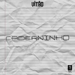 (EXTENDED) - VITÃO - CADERNINHO (70BPM)