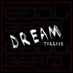 Dj EddyBeatz - DREAM REMIX (TARRAXO)