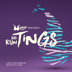 WINE IT UP presents We Run Tings 2019 mixed by DJ Alan