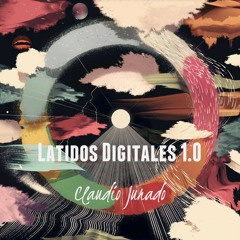 Claudio Jurado - Latidos Digitales 1.0 .mp3