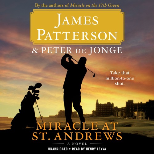 MIRACLE AT ST. ANDREWS by James Patterson with Peter de Jonge. Read by Henry Leyva - Audio Excerpt