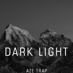 AZE TRAP - DARK LIGHT