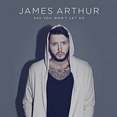 Say You Won't Let Go - James Arthur