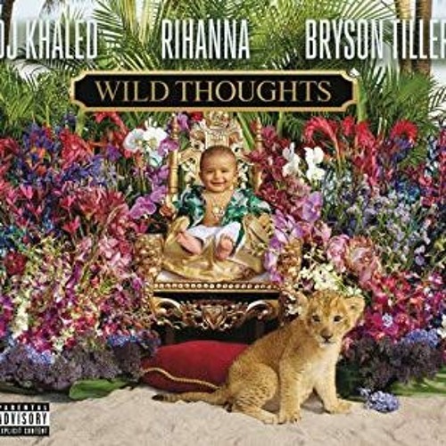 Stream Wild Thoughts - DJ Khaled ft. Rihanna, Bryson Tiller by Lucy Rafaela  | Listen online for free on SoundCloud